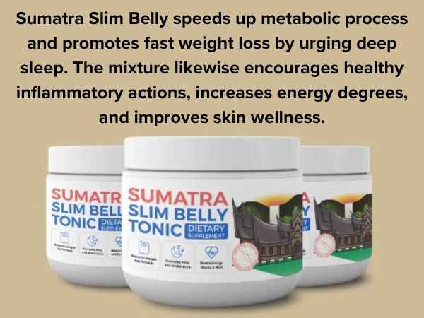 Sumatra Slim Belly Tonic Reviews...