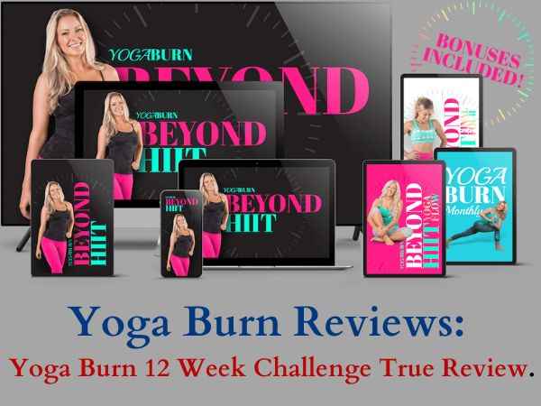Yoga Burn Reviews Yoga Burn 12 Week Challenge True Review.